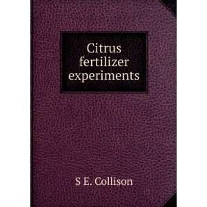  Citrus fertilizer experiments S E. Collison Books