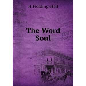  The Word Soul H.Fielding Hall Books