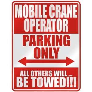 MOBILE CRANE OPERATOR PARKING ONLY  PARKING SIGN OCCUPATIONS