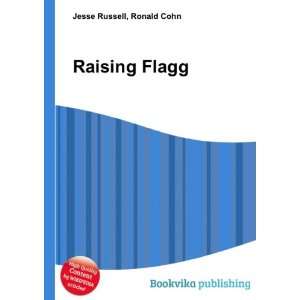  Raising Flagg Ronald Cohn Jesse Russell Books