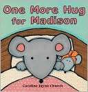 One More Hug for Madison Caroline Jayne Church