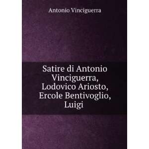 Satire Di Antonio Vinciguerra, Lodovico Ariosto, Ercole Bentivoglio 