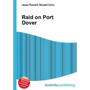  Raid on Port Dover Ronald Cohn Jesse Russell Books