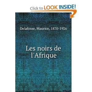    Les noirs de lAfrique Maurice, 1870 1926 Delafosse Books