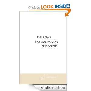 Les douze vies danatole (French Edition) Patrick Giani  