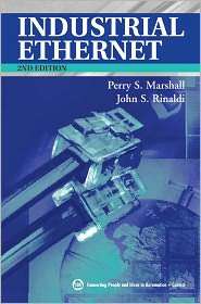 Industrial Ethernet How to Plan, Install, and Maintain TCP/IP 