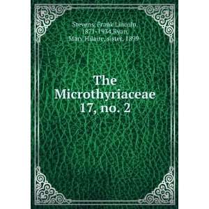  The Microthyriaceae. 17, no. 2 Frank Lincoln, 1871 1934 