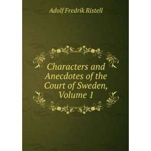   of the Court of Sweden, Volume 1 Adolf Fredrik Ristell Books