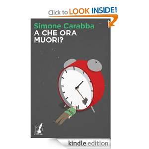 che ora muori? (Italian Edition) Simone Carabba  Kindle 