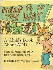 Help Is on the Way A Childs Book about Add, (1557985057), Marc A 