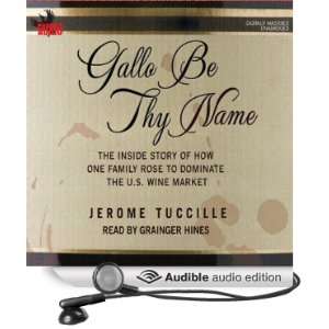  Gallo Be Thy Name (Audible Audio Edition) Jerome Tuccille 