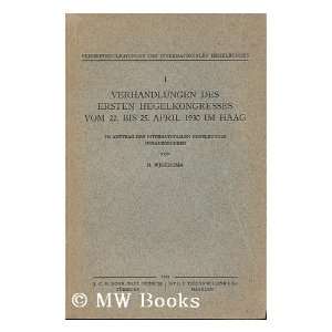 Verhandlungen Des Ersten Hegelkongresses Vom 22. Bis 25. April, 1930 
