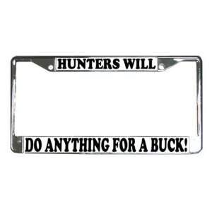   Anything for a Buck Metal License Plate Frame Automotive Car Hunting