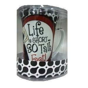   Art Mug, 15 Oz, (Life Is ShortSo Talk Fast)