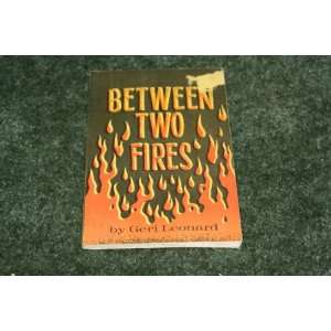  Between Two Fires Geri Leonard Books