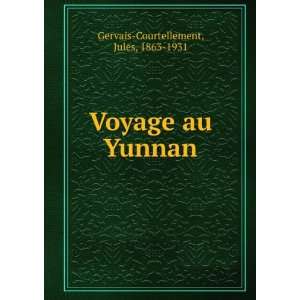   au Yunnan Jules, 1863 1931 Gervais Courtellement  Books