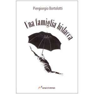   Una famiglia bislacca (9788848807043) Piergiorgio Bortolotti Books