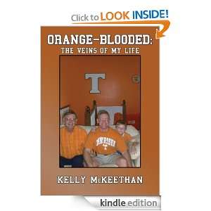 Orange Blooded The Veins of My Life Kelly McKeethan  