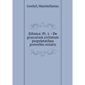   civitatum proprietatibus proverbio notatis Maximilianus Goebel Books