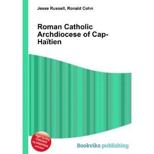  Roman Catholic Archdiocese of Cap HaÃ¯tien Ronald Cohn 