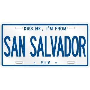  NEW  KISS ME , I AM FROM SAN SALVADOR  EL SALVADOR 