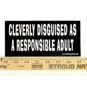 Magnet* Cleverly Disguised as a Responsible Adult Magnetic Bumper 