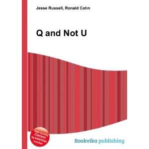  Q and Not U Ronald Cohn Jesse Russell Books