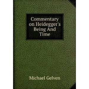    Commentary on Heideggers Being And Time Michael Gelven Books