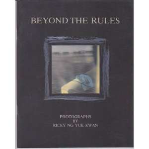   the Rules Photographs By Ricky Ng Yuk Kwan Ricky Ng Yuk Kwan Books