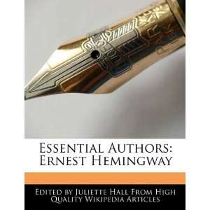   Authors Ernest Hemingway (9781241615680) Juliette Hall Books