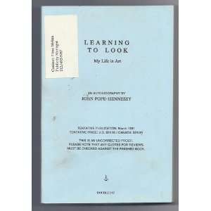  Learning to LookMy Life in Art John Pope Hennessy Books