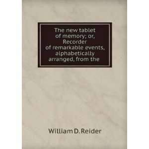   The new tablet of memory; William D. [from old catalog] Reider Books