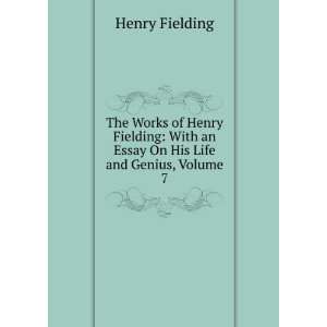   Henry Fielding With an Essay On His Life and Genius, Volume 7 Henry