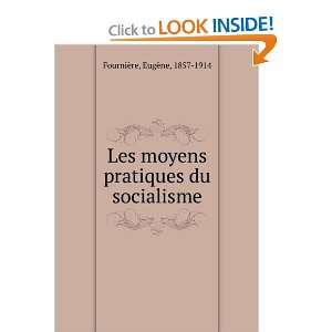  Les moyens pratiques du socialisme EugÃ¨ne, 1857 1914 