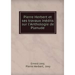   sur lAnthologie de Planude Pierre Herbert, Jovy Ernest Jovy Books