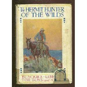 The Hermit Hunter Of The Wilds GORDON. STABLES Books