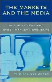 Markets And The Media, (0739112546), Thomas Schuster, Textbooks 