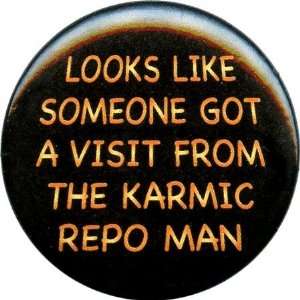  Karmic Repo Man Button