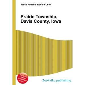 Prairie Township, Davis County, Iowa Ronald Cohn Jesse 