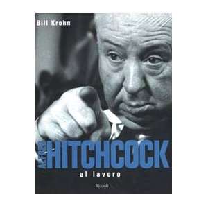  Hitchcock al lavoro (9788817865234) Bill Krohn Books