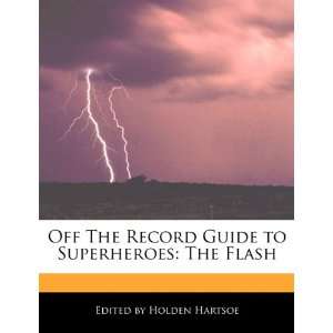   Guide to Superheroes The Flash (9781117085722) Holden Hartsoe Books