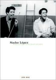 Nacho Lopez, Mexican Photographer, (0816640483), John Mraz, Textbooks 