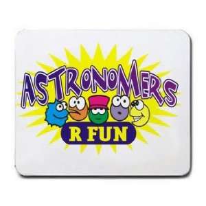  ASTRONOMERS R FUN Mousepad