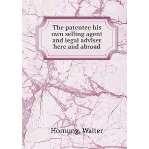   agent and legal adviser here and abroad. Walter. Hornung Books