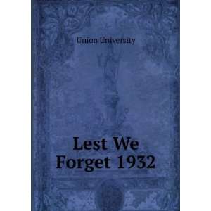  Lest We Forget 1932 Union University Books