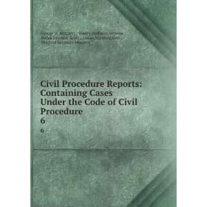 Containing Cases Under the Code of Civil Procedure . 6 Henry Huffman 