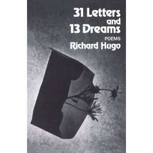  31 Letters and 13 Dreams Poems [Paperback] Richard Hugo Books