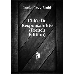  LidÃ©e De ResponsabilitÃ© (French Edition) Lucien 