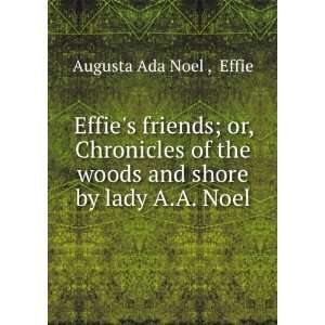   the woods and shore by lady A.A. Noel. Effie Augusta Ada Noel  Books