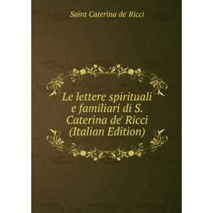   Caterina de Ricci (Italian Edition) Saint Caterina de Ricci Books